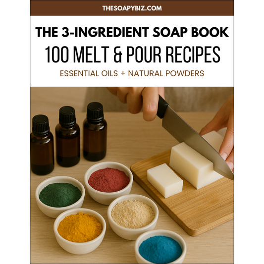 100 Easy Melt & Pour Soap Recipes Using Essential Oils + Natural Powders (Digital Download)